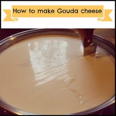 how to make gouad cheese in a saucepan