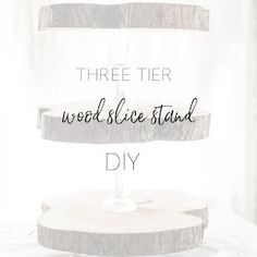 three tier wood slice stand with text overlay