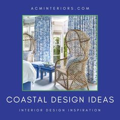 an advertisement for coastal design ideas featuring chairs and tables with blue curtains in the background