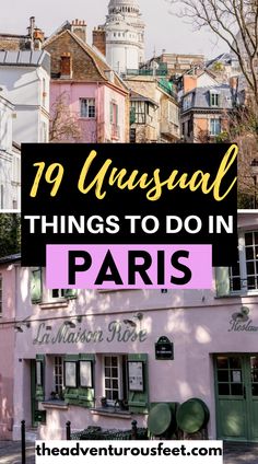 paris with the words 19 unusual things to do in paris on top and below it