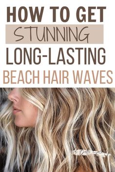 Beach Waves Permanent, Long Lasting Beach Waves, Hair Wand Waves, Beach Waves For Fine Hair, How To Do Beach Waves For Thick Hair, Beachy Wave Hairstyles, How To Style Beach Waves Long Hair, Fine Hair Beach Waves, Best Curlers For Beach Waves