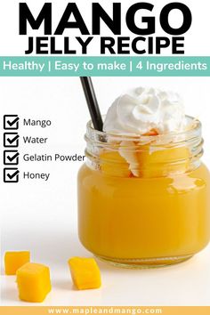 mango jelly recipe in a mason jar with text overlay that reads, healthy easy to make 4 ingredients