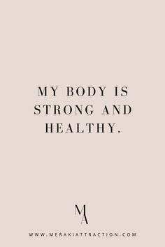 a quote that says, my body is strong and healthy with the letter m on it