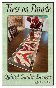 a table runner with flowers on it and the title trees on parade quilted garden designs