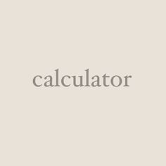 the word calculator is written in grey on a light gray background with black lettering