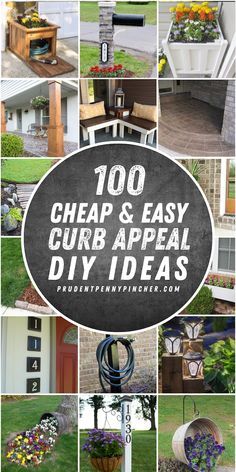 the words, 100 cheap and easy curb appeal diy ideas are shown in many different pictures