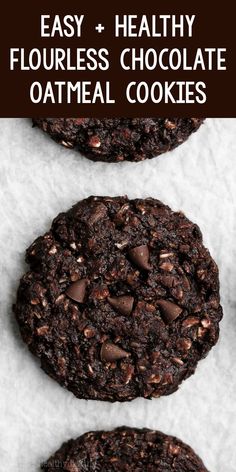 three chocolate cookies with text overlay that says easy and healthy flourless chocolate oatmeal cookies