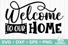 welcome to our home svg dxf eps png