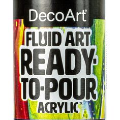 a can of acrylic paint that says fluid art ready to pour on it