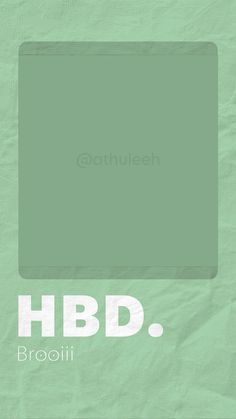 a green poster with the words hbd broolii on it