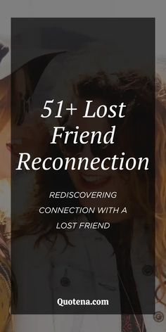 51+ Lost Friend Reconnection - Rediscovering Connection with a Lost Friend Reconnecting With Old Friends, Lost Trust