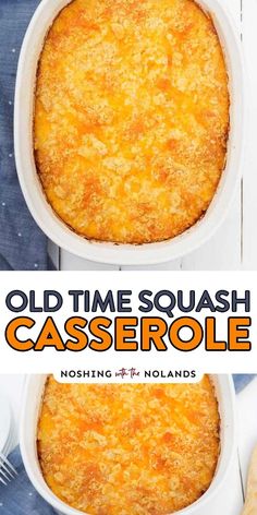 an old time squash casserole recipe in a white dish with the title overlay