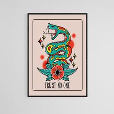 a poster with a snake on it that says trust no one in front of a white wall