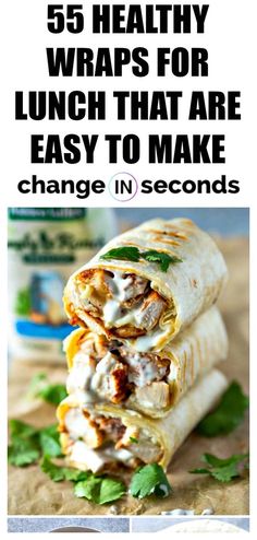 some wraps are stacked on top of each other with the words, 50 healthy wraps for lunch that are easy to make change in seconds