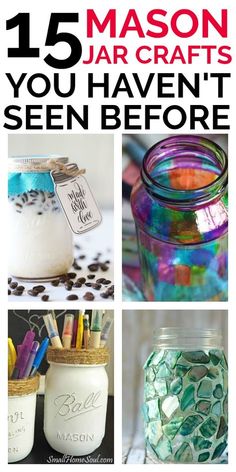 mason jar crafts with text overlay that says 15 mason jar crafts you haven't seen before