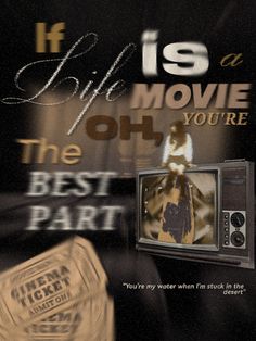 an advertisement for the best part of life is a movie you're the best part