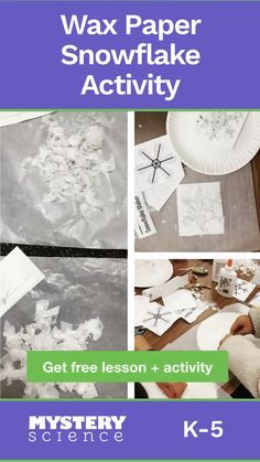 a collage of photos with text that reads wax paper snowflake activity get free lesson + activity k - 5