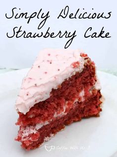 a close up of a piece of cake on a plate with the words simply delicious strawberry cake