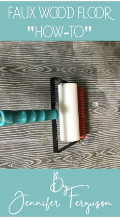 a brush and toothbrush sitting on top of a wooden floor with the words faux wood floor how to