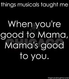 a black and white photo with the words'when you're good to mama, mana