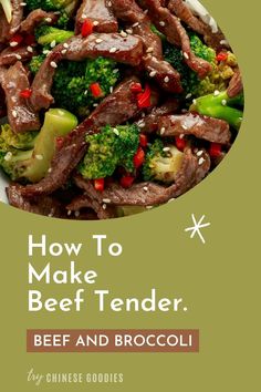 beef and broccoli on a plate with the title how to make beef tender