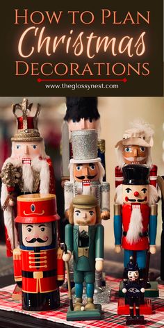 nutcrackers with the words how to plan christmas decorations