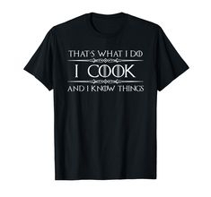 PRICES MAY VARY. Chef and Cook gifts for Men & Women - I Cook & I Know Things funny gear for chefs & cooks. Goes great in cooking class & with accessories & equipment essentials like chef knife, cookbook, apron, pots & pans. A great outfit with master chef coat or jacket. The Cooking Queen or King will cook like a pro and like a rock star with gadgets in this outfit that makes a great uniform. Perfect Christmas & birthday gifts for chefs & cooks. Cook me a story with meat & vegetables in this no Tiny Chef Shirt, Cook Gifts, Funny Cooking, Chef Coat, Mens Cotton T Shirts, Gifts For Cooks, Round Neck Tees, Crew Neck Tee, Branded T Shirts