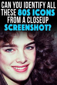 a woman with curly hair smiling at the camera and text that reads, can you identify all these 80's icons from a close up screen shot?