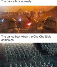 star wars the force awake meme with caption that reads,'the dance floor normally the dance floor when the cha side comes on '