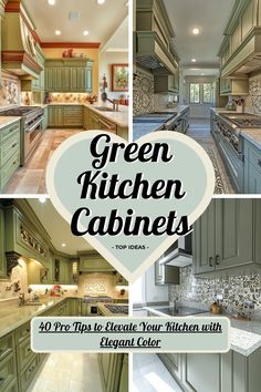 green kitchen cabinets with text overlay that reads 40 tips to create your kitchen with elegant color