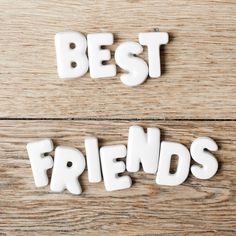 the word best friends spelled with plastic letters