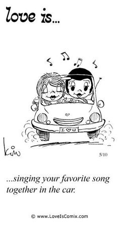 a cartoon car with the words love is singing your favorite song together in the car