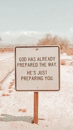 a sign that says god has already prepared the way he's just preparing you