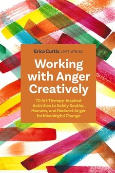 Working with anger takes a delicate balance of containment and expression. Creativity helps us do just that. Based on art therapy theory and practice, the activities, materials, instructions, process, and reflection questions in this practical guide are all thoughtfully designed as avenues for therapeutic change. Helpful tips provide adaptations for meeting the unique needs of art-adverse clients, as well as varying ages and abilities, so everyone can benefit from creative approaches to working Therapeutic Art Activities, Psychology Humor, Creative Arts Therapy, Clinical Social Work, Art Therapist, Therapeutic Art, Curriculum Development, Reflection Questions, Art Therapy Activities