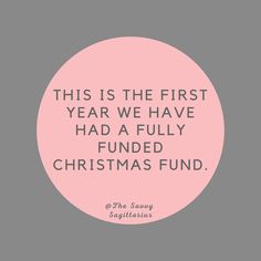 a pink circle with the words, this is the first year we have had a fully funded christmas fund