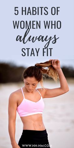 5 Habits Of Women Who Always Stay Fit - Her Highness, Hungry Me Exercise Routines, Fitness Advice, Workout Schedule, Keeping Healthy, Wellness Fitness, Healthy Living Lifestyle