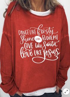 Dance Like Frosty, Love Like Jesus, Cute Cuts, Funny Words, Christian Quotes Inspirational, Cheap Clothes, Friendship Quotes, Casual Sweatshirt, Christmas Ideas