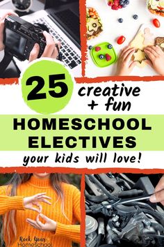 the cover of 25 creative and fun homeschool electities you'll love