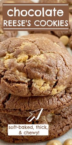 chocolate reese's cookies are stacked on top of each other with the words soft - baked, thick and chewy