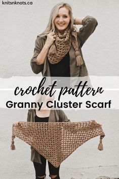 a woman wearing a crochet scarf with text overlay that reads, crochet pattern granny clusterer scarf