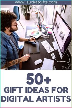 a man sitting in front of a computer on top of a desk with the words 50 + gift ideas for digital artists