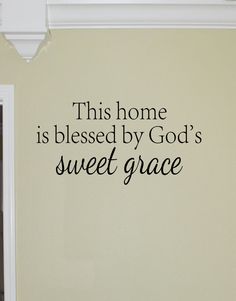 this home is blessed by god's sweet grace wall decal