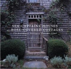 sea - captain's houses and rose - covered cottages the architectural heritage of woman's island