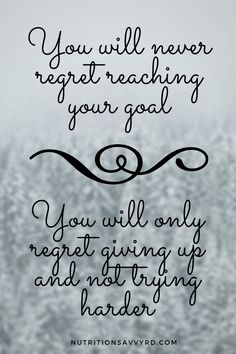 a quote that says you will never regt reaching your goal