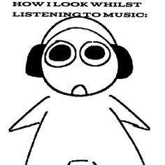 a cartoon character with headphones and the words how i look whilst listening to music