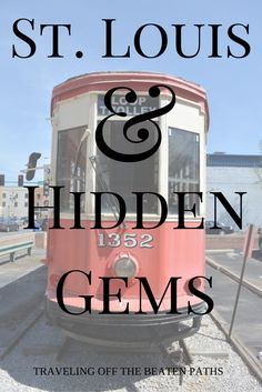 an old train with the words st louis and hidden gems on it