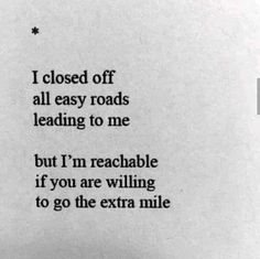 an old photo with the words i closed off all easy roads leading to me but i'm reachable if you are wiling to go the extra mile