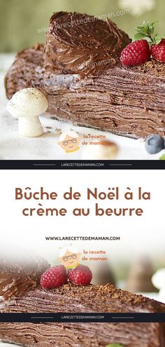 a piece of chocolate cake with raspberries on top and the words, buche de nosi la creme au beure