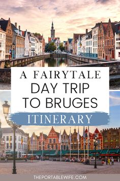 a fairy tale day trip to bruges itinerary in the middle of europe