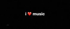 the word i love music written in white on a black background with a red heart